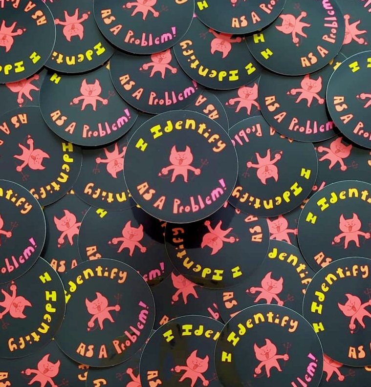 Vinyl Sticker I Identify as a Problem!